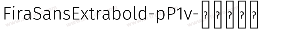 FiraSansExtrabold-pP1v字体转换