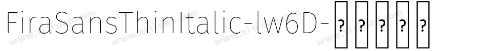 FiraSansThinItalic-lw6D字体转换