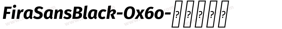FiraSansBlack-Ox6o字体转换