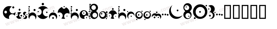 FishInTheBathroom-L803字体转换