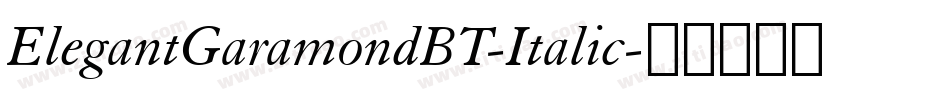 ElegantGaramondBT-Italic字体转换