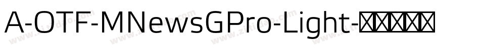A-OTF-MNewsGPro-Light字体转换