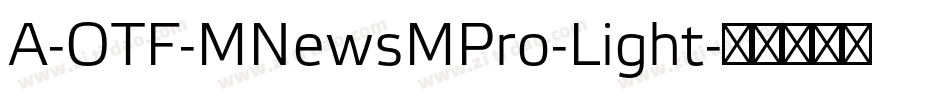 A-OTF-MNewsMPro-Light字体转换