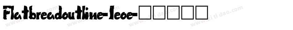Flatbreadoutline-1eoe字体转换