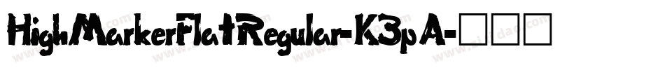 HighMarkerFlatRegular-K3pA字体转换