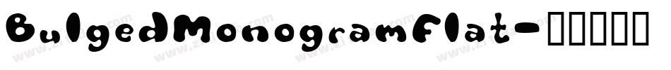 BulgedMonogramFlat字体转换