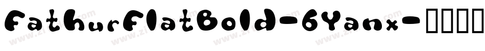 FathurFlatBold-6Yanx字体转换