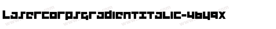 LaserCorpsGradientItalic-4By9x字体转换