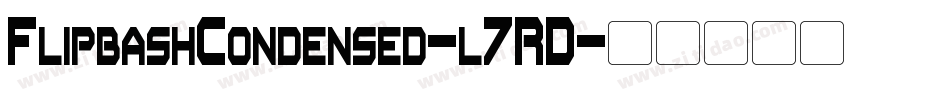 FlipbashCondensed-l7RD字体转换