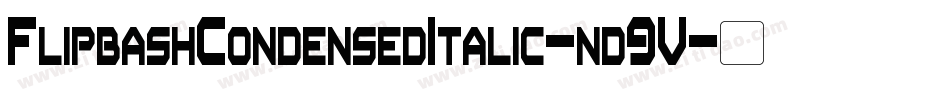 FlipbashCondensedItalic-nd9V字体转换