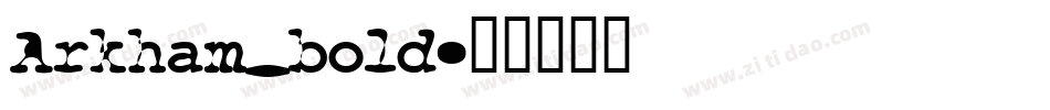 Arkham_bold字体转换