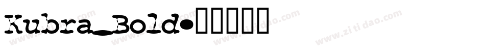 Kubra_Bold字体转换
