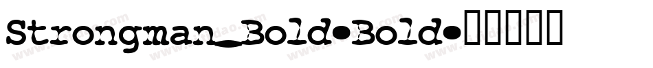 Strongman_Bold-Bold字体转换