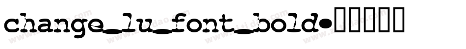 change_lu_font_bold字体转换