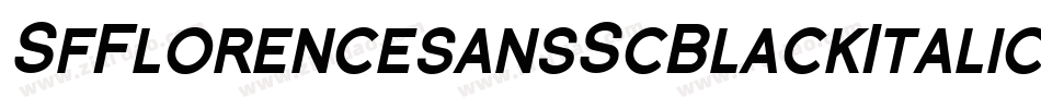 SfFlorencesansScBlackItalic-0lnR字体转换 SfFlorencesansScBlackItalic-0lnR字体转换
