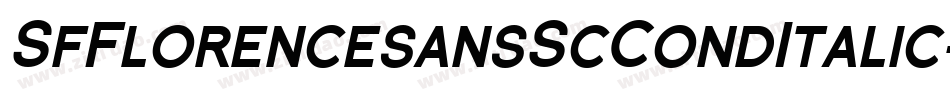 SfFlorencesansScCondItalic-YXda字体转换 SfFlorencesansScCondItalic-YXda字体转换