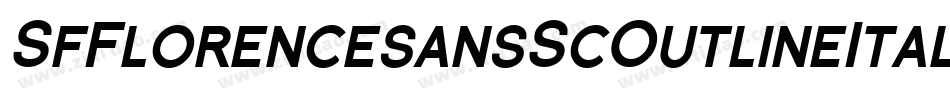 SfFlorencesansScOutlineItalic-ox2a字体转换 SfFlorencesansScOutlineItalic-ox2a字体转换