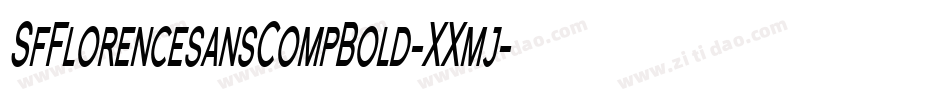 SfFlorencesansCompBold-XXmj字体转换 SfFlorencesansCompBold-XXmj字体转换