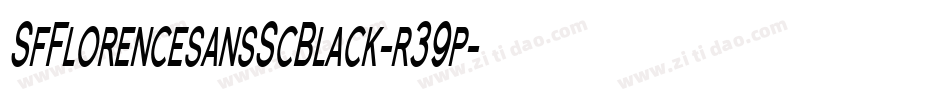 SfFlorencesansScBlack-r39p字体转换 SfFlorencesansScBlack-r39p字体转换