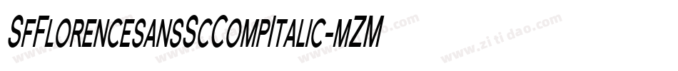 SfFlorencesansScCompItalic-mZMa字体转换 SfFlorencesansScCompItalic-mZMa字体转换