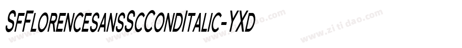 SfFlorencesansScCondItalic-YXda字体转换 SfFlorencesansScCondItalic-YXda字体转换