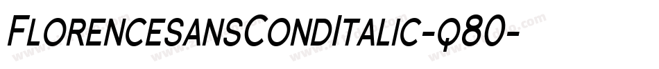 FlorencesansCondItalic-q80字体转换