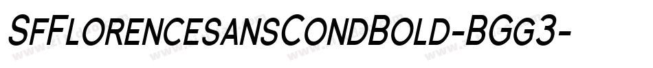 SfFlorencesansCondBold-BGg3字体转换 SfFlorencesansCondBold-BGg3字体转换