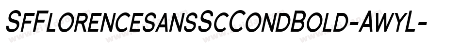 SfFlorencesansScCondBold-AwyL字体转换 SfFlorencesansScCondBold-AwyL字体转换