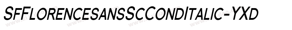 SfFlorencesansScCondItalic-YXda字体转换 SfFlorencesansScCondItalic-YXda字体转换