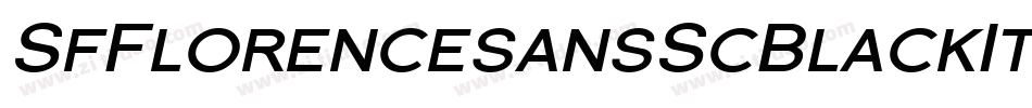 SfFlorencesansScBlackItalic-0lnR字体转换 SfFlorencesansScBlackItalic-0lnR字体转换