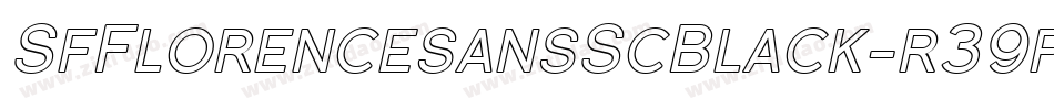 SfFlorencesansScBlack-r39p字体转换 SfFlorencesansScBlack-r39p字体转换