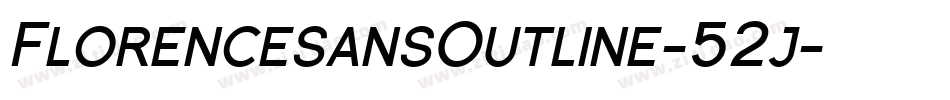 FlorencesansOutline-52j字体转换 FlorencesansOutline-52j字体转换