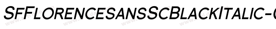 SfFlorencesansScBlackItalic-0lnR字体转换 SfFlorencesansScBlackItalic-0lnR字体转换