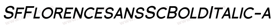 SfFlorencesansScBoldItalic-ayeR字体转换 SfFlorencesansScBoldItalic-ayeR字体转换