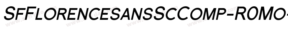 SfFlorencesansScComp-R0Mo字体转换 SfFlorencesansScComp-R0Mo字体转换