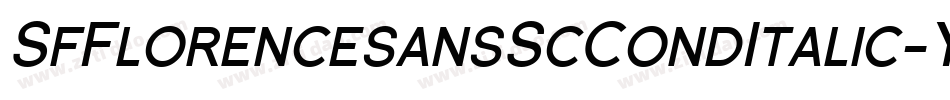 SfFlorencesansScCondItalic-YXda字体转换 SfFlorencesansScCondItalic-YXda字体转换