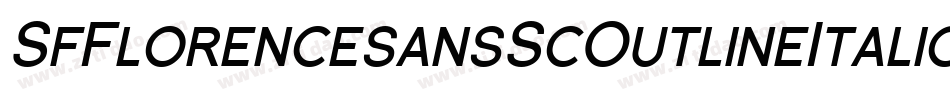 SfFlorencesansScOutlineItalic-ox2a字体转换 SfFlorencesansScOutlineItalic-ox2a字体转换