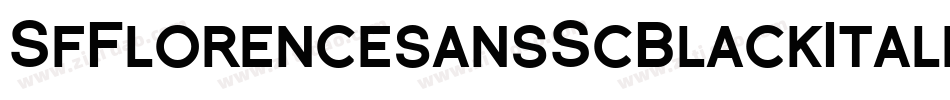 SfFlorencesansScBlackItalic-0lnR字体转换 SfFlorencesansScBlackItalic-0lnR字体转换