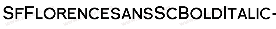 SfFlorencesansScBoldItalic-ayeR字体转换 SfFlorencesansScBoldItalic-ayeR字体转换