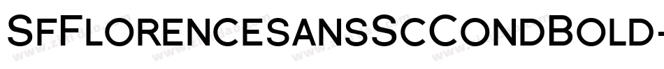 SfFlorencesansScCondBold-AwyL字体转换 SfFlorencesansScCondBold-AwyL字体转换