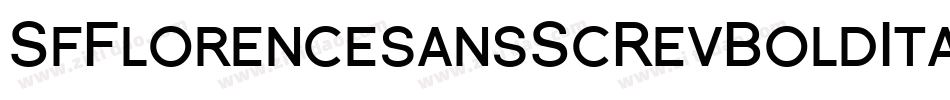 SfFlorencesansScRevBoldItalic-ZJPm字体转换 SfFlorencesansScRevBoldItalic-ZJPm字体转换