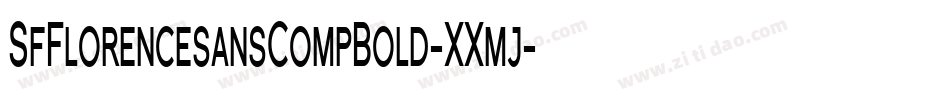 SfFlorencesansCompBold-XXmj字体转换 SfFlorencesansCompBold-XXmj字体转换