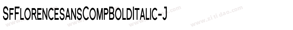 SfFlorencesansCompBoldItalic-Jaxa字体转换 SfFlorencesansCompBoldItalic-Jaxa字体转换
