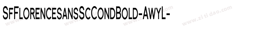 SfFlorencesansScCondBold-AwyL字体转换 SfFlorencesansScCondBold-AwyL字体转换