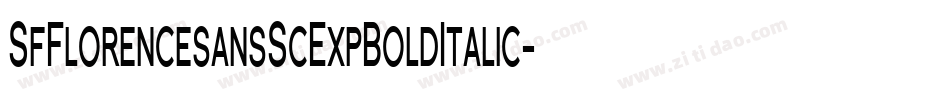SfFlorencesansScExpBoldItalic-WV7E字体转换 SfFlorencesansScExpBoldItalic-WV7E字体转换