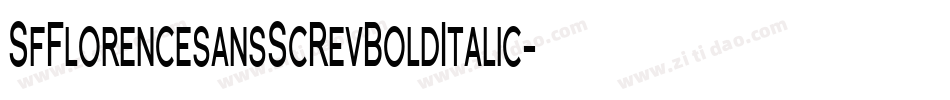 SfFlorencesansScRevBoldItalic-ZJPm字体转换 SfFlorencesansScRevBoldItalic-ZJPm字体转换