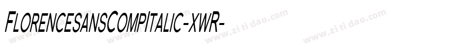 FlorencesansCompItalic-xwR字体转换 FlorencesansCompItalic-xwR字体转换