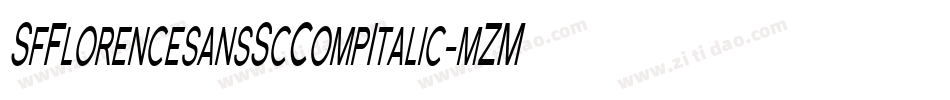 SfFlorencesansScCompItalic-mZMa字体转换 SfFlorencesansScCompItalic-mZMa字体转换