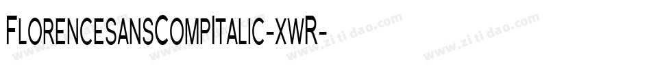 FlorencesansCompItalic-xwR字体转换 FlorencesansCompItalic-xwR字体转换