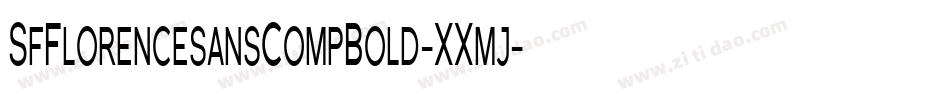 SfFlorencesansCompBold-XXmj字体转换 SfFlorencesansCompBold-XXmj字体转换